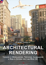 Architectural Rendering - Tecniche di Modellazione, Texturing, Illuminazione e Resa di Esterni con LightWave 3D